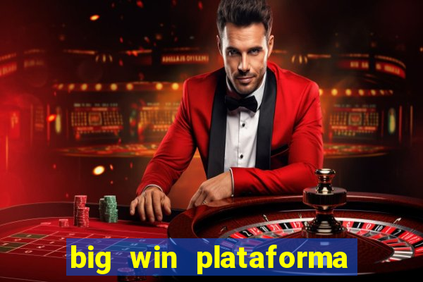 big win plataforma de jogos